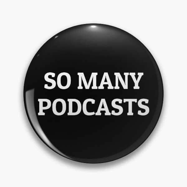 Item preview, So many podcasts - funny podcast  designed and sold by Inspirationmotivation.