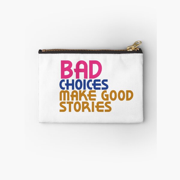 Item preview, Bad Choices make good stories designed and sold by kimart18.