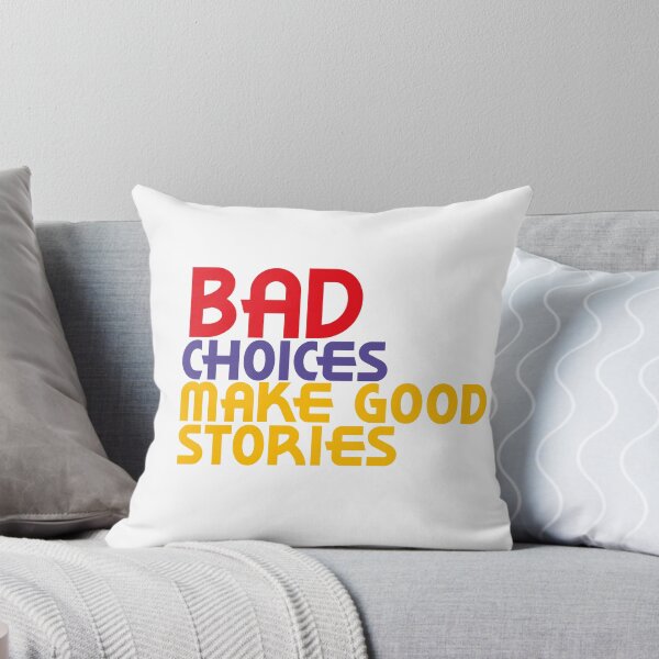 Item preview, Bad Choices make good stories designed and sold by kimart18.