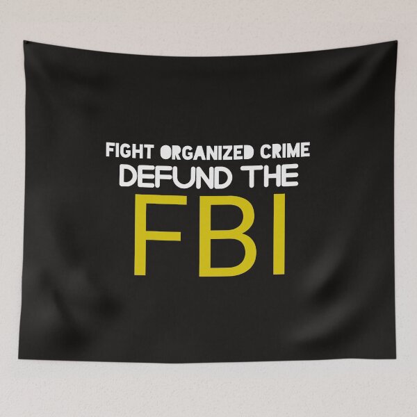 Item preview, Fight organized crime defund the FBI designed and sold by Itaxi.