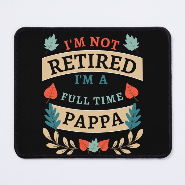 Item preview, Retired Pappa 2022. Funny, perfect for Retiring Grandpas who love inspirational quotes. Give as a Retirement gift for your dad, grandfather husband or coworker who love their grandkids designed and sold by Saffire6.