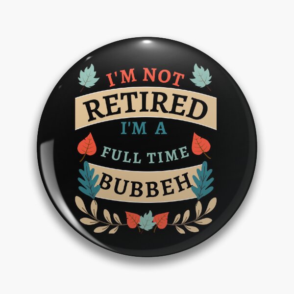 Item preview, Retired Bubbeh 2022. Funny, perfect for Retiring Grandpas who love inspirational quotes. Give as a Retirement gift for your dad, grandfather husband or coworker who love their grandkids designed and sold by Saffire6.