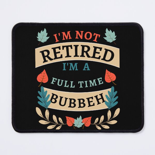 Item preview, Retired Bubbeh 2022. Funny, perfect for Retiring Grandpas who love inspirational quotes. Give as a Retirement gift for your dad, grandfather husband or coworker who love their grandkids designed and sold by Saffire6.