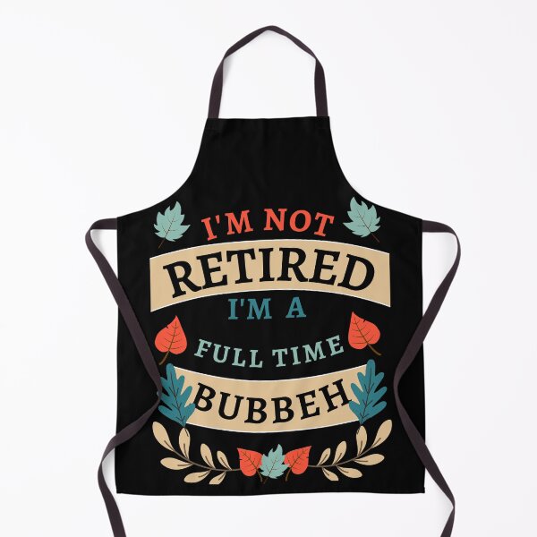 Item preview, Retired Bubbeh 2022. Funny, perfect for Retiring Grandpas who love inspirational quotes. Give as a Retirement gift for your dad, grandfather husband or coworker who love their grandkids designed and sold by Saffire6.