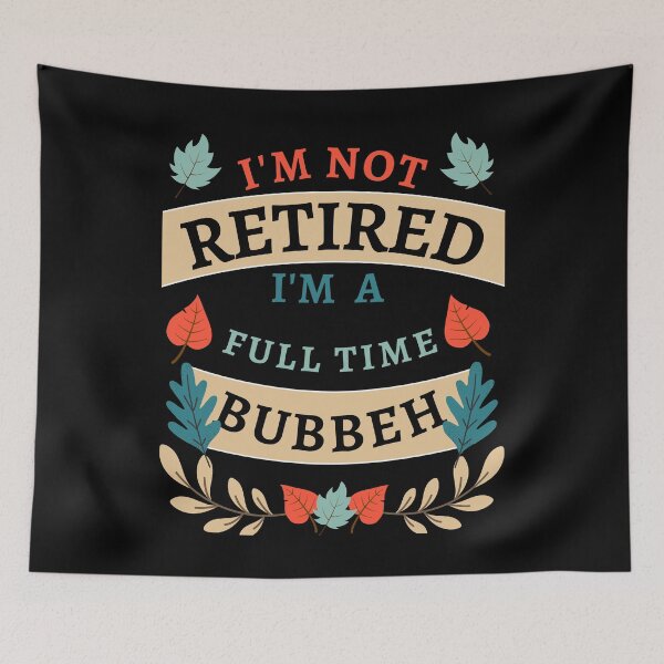 Item preview, Retired Bubbeh 2022. Funny, perfect for Retiring Grandpas who love inspirational quotes. Give as a Retirement gift for your dad, grandfather husband or coworker who love their grandkids designed and sold by Saffire6.