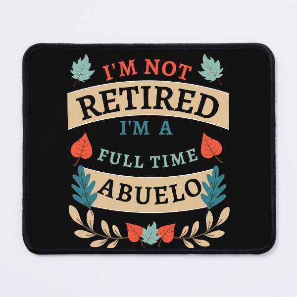 Item preview, Retired Abuelo 2022. Funny, perfect for Retiring Grandpas who love inspirational quotes. Give as a Retirement gift for your dad, grandfather husband or coworker who love their grandkids designed and sold by Saffire6.