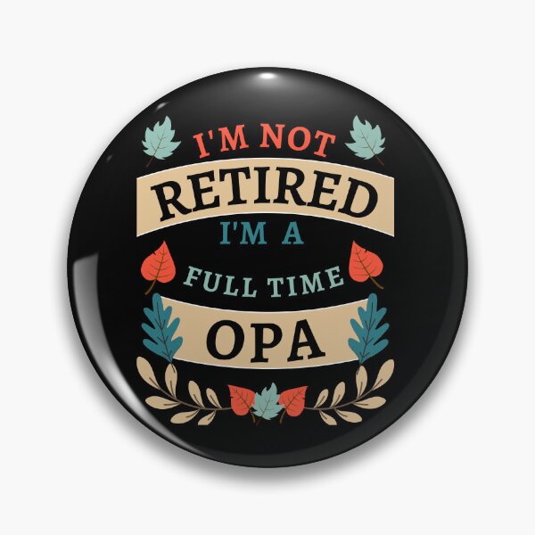 Item preview, Retired Opa 2022. Funny, perfect for Retiring Grandpas who love inspirational quotes. Give as a Retirement gift for your dad, grandfather husband or coworker who love their grandkids designed and sold by Saffire6.