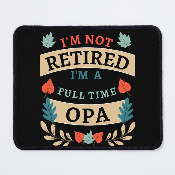 Item preview, Retired Opa 2022. Funny, perfect for Retiring Grandpas who love inspirational quotes. Give as a Retirement gift for your dad, grandfather husband or coworker who love their grandkids designed and sold by Saffire6.