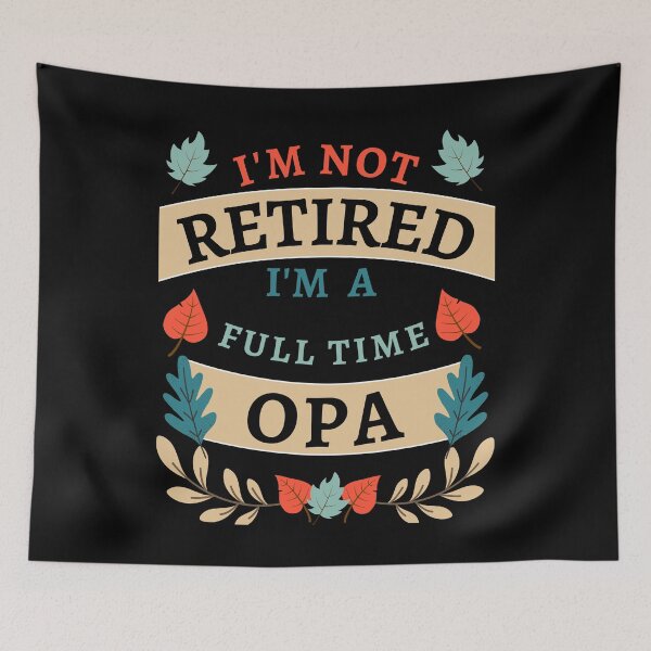 Item preview, Retired Opa 2022. Funny, perfect for Retiring Grandpas who love inspirational quotes. Give as a Retirement gift for your dad, grandfather husband or coworker who love their grandkids designed and sold by Saffire6.