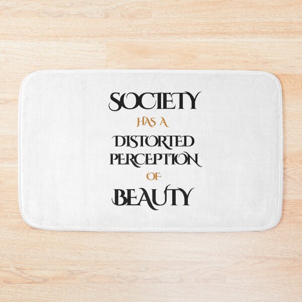 Artikelvorschau, SOCIETY HAS A DISTORTED PERCEPTION OF BEAUTY entworfen und verkauft von KatisDesign.