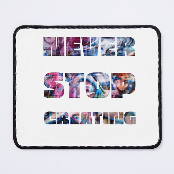 Item preview, Never Stop Creating designed and sold by kryative.