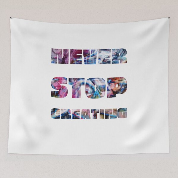 Item preview, Never Stop Creating designed and sold by kryative.