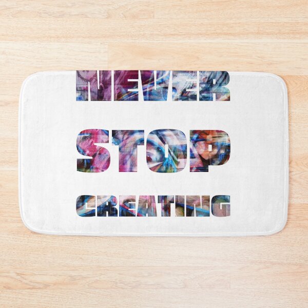 Item preview, Never Stop Creating designed and sold by kryative.