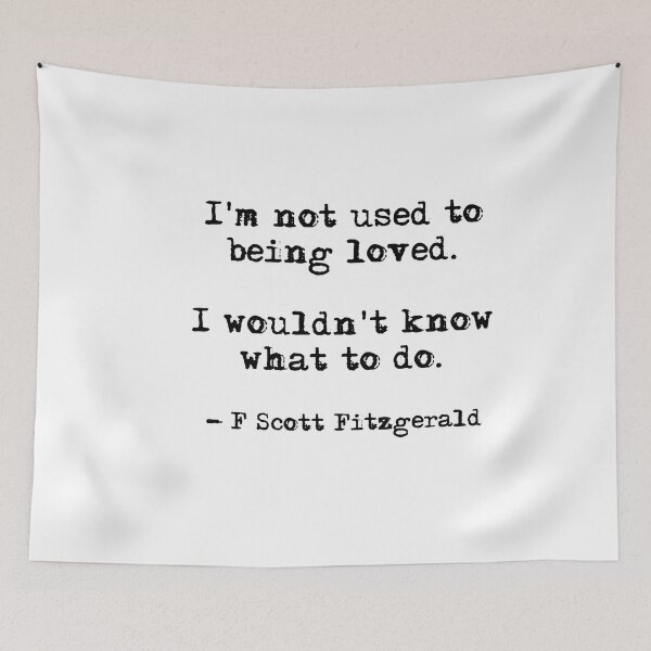 Item preview, I'm not used to being loved - Fitzgerald quote designed and sold by peggieprints.