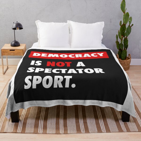 Item preview, Democracy Is Not A Spectator Sport. designed and sold by didinding.