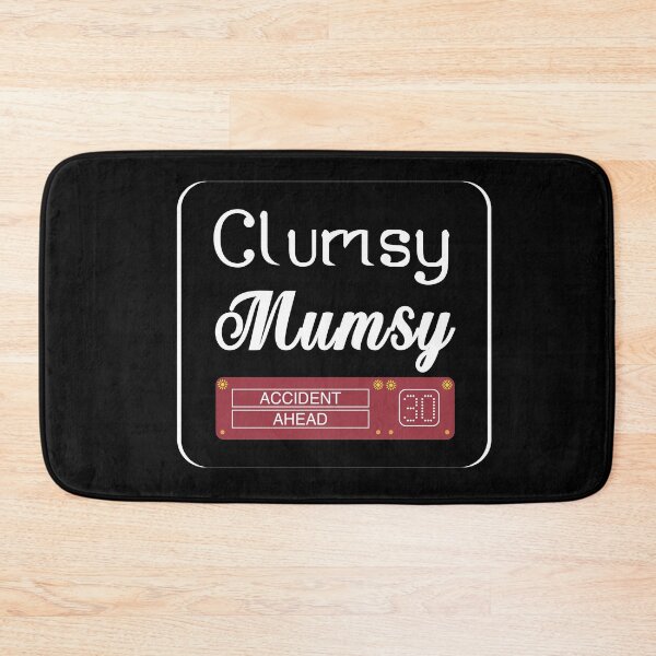 Item preview, Clumsy Mumsy meme designed and sold by mymemes71.