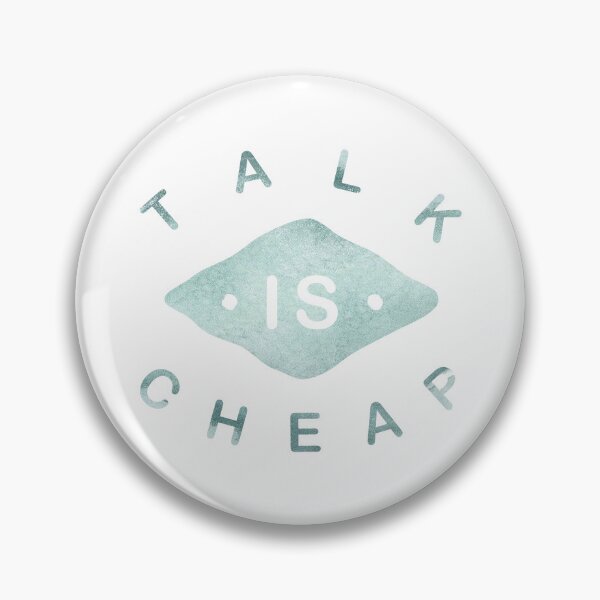 Item preview, Talk Is Cheap designed and sold by RedFirecracker.