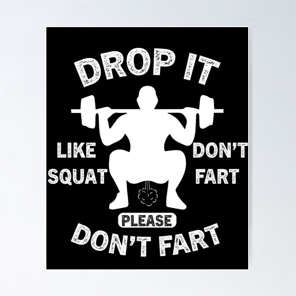 Drop It Like A Squat Don't Fart Funny Fitness Gym Workout Weights