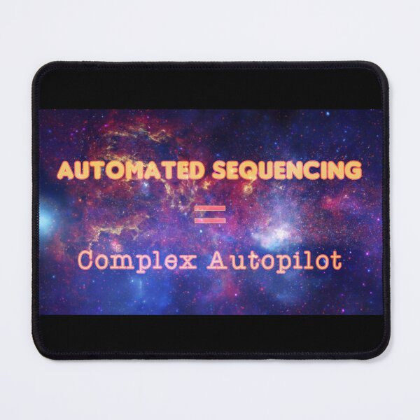 Item preview, Automated sequencing = complex autopilot space humor(astronaut and planets spacetime humor) designed and sold by JIMMYKIVUTI.