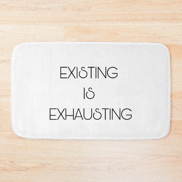 Item preview, Existing is exhausting  designed and sold by itstasim.