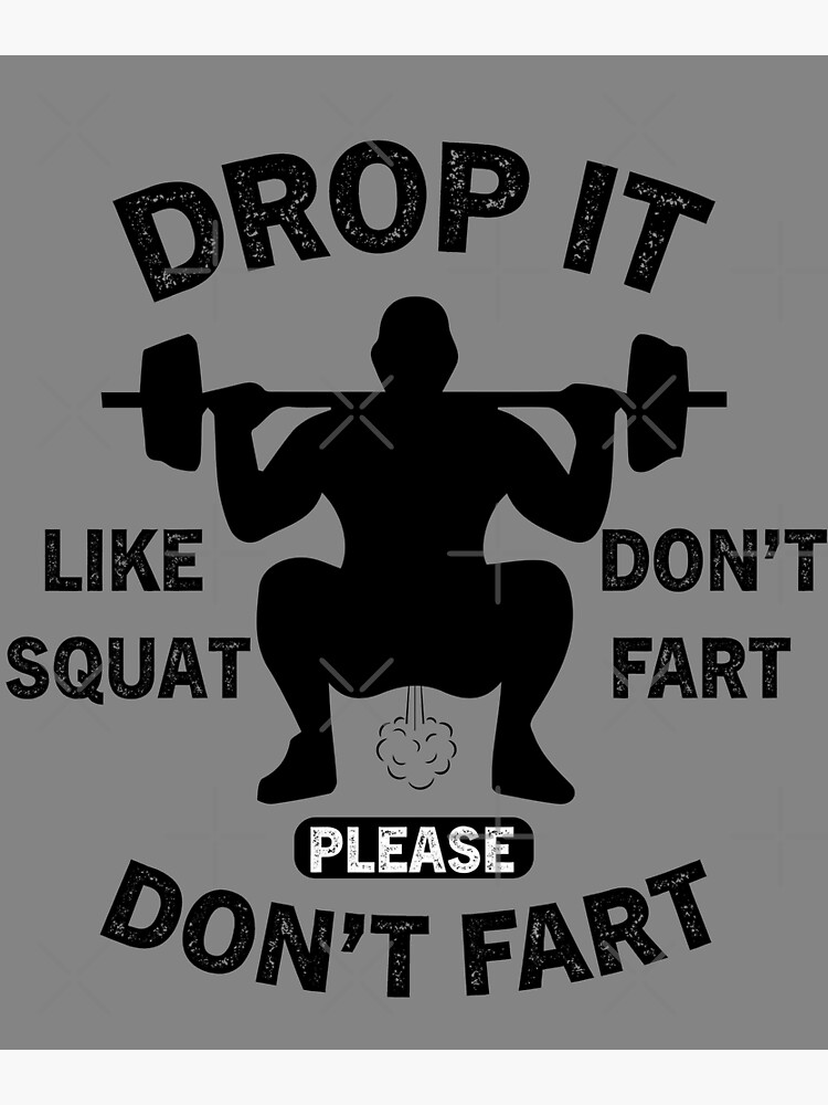 Drop It Like a Squat