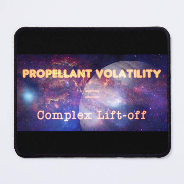 Item preview, Propellant Volatility = complex liftoff (spacetime humor) designed and sold by JIMMYKIVUTI.