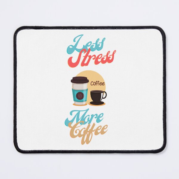Item preview, Less Stress More Coffee designed and sold by IM Hunter.
