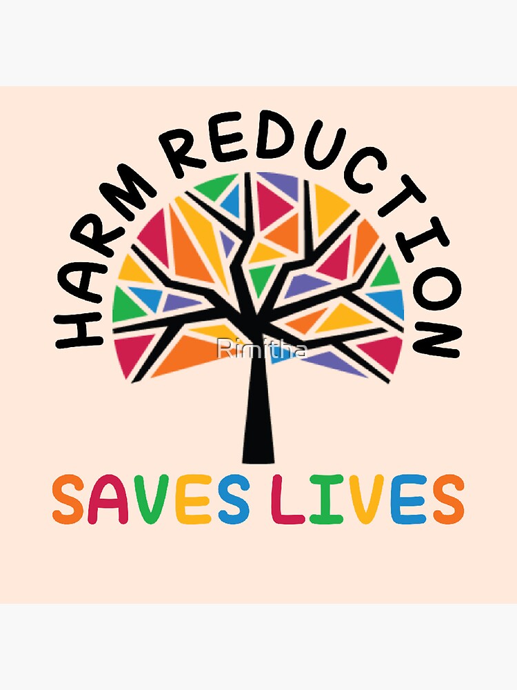 "Harm Reduction Saves Lives " Poster For Sale By Rimitha | Redbubble