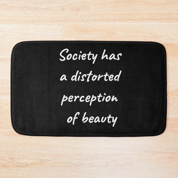 Artikelvorschau, SOCIETY HAS A DISTORTED PERCEPTION OF BEAUTY entworfen und verkauft von KatisDesign.