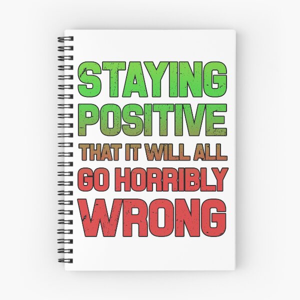 Item preview, Staying Positive That It Will All Go Horribly Wrong designed and sold by Mad Over Store.