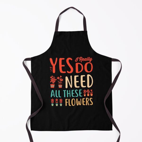 Item preview, Yes, I Really Do Need All These Flowers designed and sold by Trendyt-shirt20.
