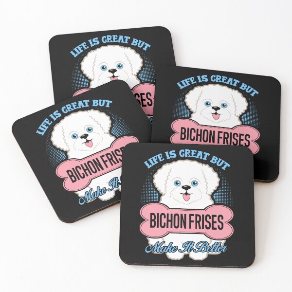 Item preview, Bichon Frise Makes My Life Better designed and sold by UnknownArtistt.
