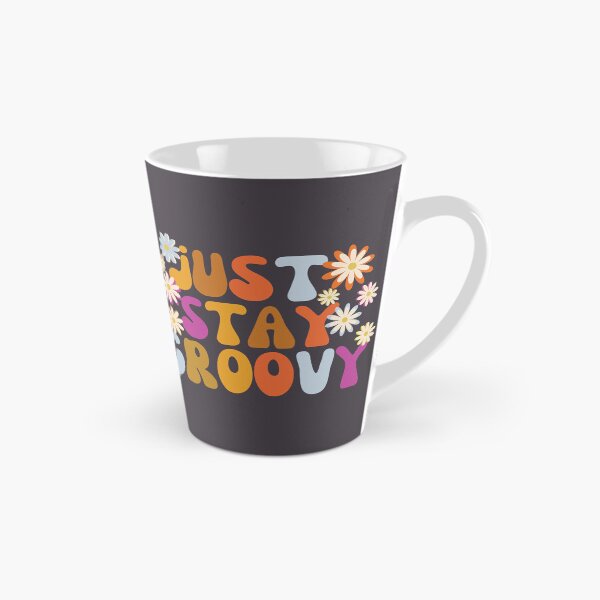 Item preview, Just Stay Groovy designed and sold by SunfullyYours.