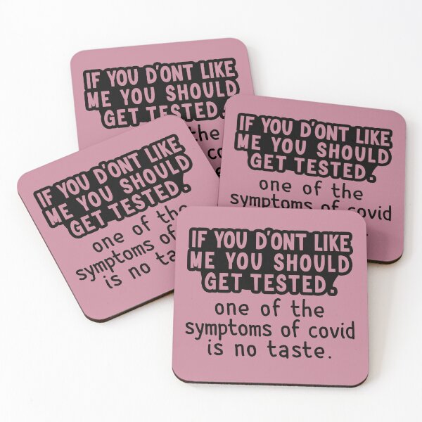 Item preview, If You Don't Like Me You Should Get Tested One Of The Symptoms Of Covid Is No Taste designed and sold by Artsy Fun.