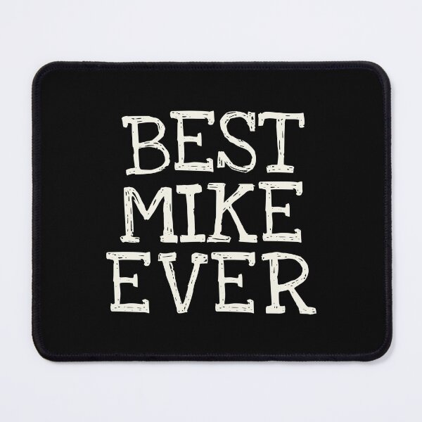 Item preview, Best Mike Ever Funny Personalized Name designed and sold by MariosNydras.