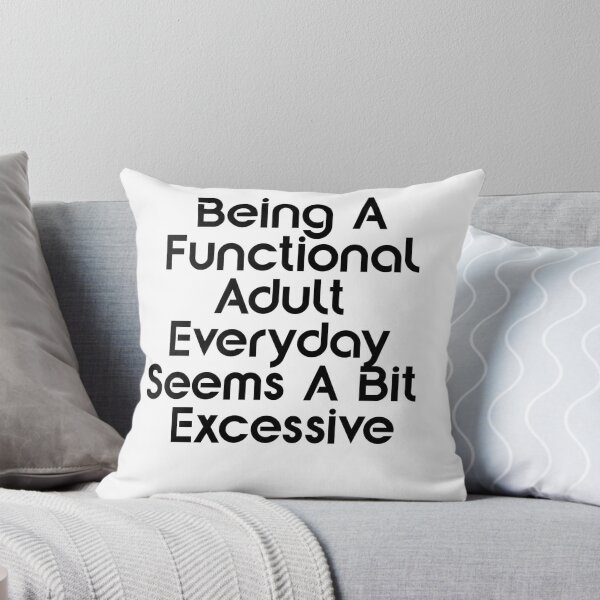 Item preview, Being A Functional Adult Everyday Seems A Bit Excessive Shirt, Adulting Shirt, Weekend Shirt, Funny Graphic Tee designed and sold by StoreFlip.