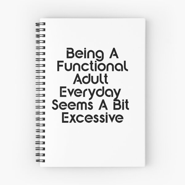 Item preview, Being A Functional Adult Everyday Seems A Bit Excessive Shirt, Adulting Shirt, Weekend Shirt, Funny Graphic Tee designed and sold by StoreFlip.