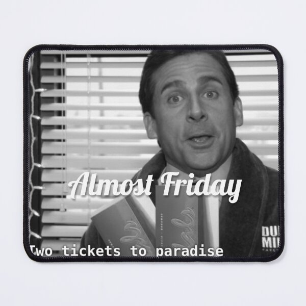 Item preview, Almost Friday | Two Tickets to Paradise, The Office designed and sold by CollegeArt.