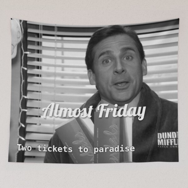Item preview, Almost Friday | Two Tickets to Paradise, The Office designed and sold by CollegeArt.