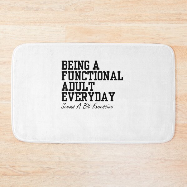 Item preview, Being A Functional Adult Everyday Seems A Bit Excessive Shirt, Adulting Shirt, Weekend Shirt, Funny Graphic Tee designed and sold by StoreFlip.