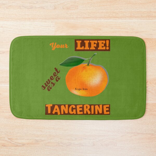 Item preview, Your LIFE sweet as a TANGERINE designed and sold by CSJ7.