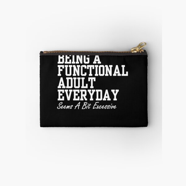 Item preview, Being A Functional Adult Everyday Seems A Bit Excessive Shirt, Adulting Shirt, Weekend Shirt, Funny Graphic Tee designed and sold by StoreFlip.