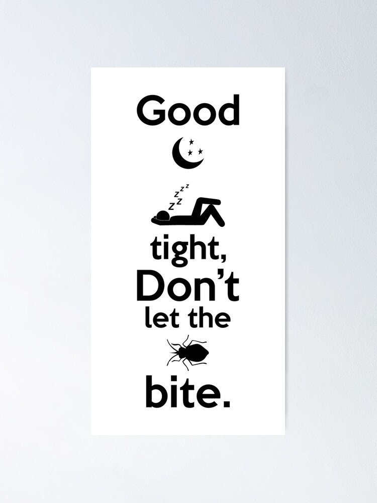 "Good Night, Sleep Tight, Don't Let The Bedbugs Bite." Poster By ...