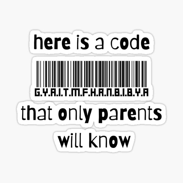 here-is-a-code-that-only-parents-will-know-sticker-for-sale-by