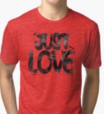 Just Love Tri-blend T-Shirt