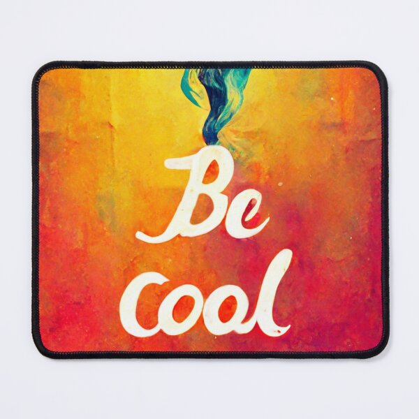 Item preview, Be Cool designed and sold by HmmmWoah.