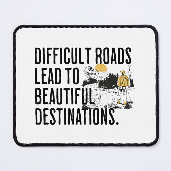 Item preview, Difficult Roads Lead To Beautiful Destinations - Motivational Quote designed and sold by AlanPhotoArt.