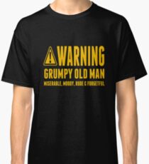 WARNING GRUMPY OLD MAN Classic T-Shirt