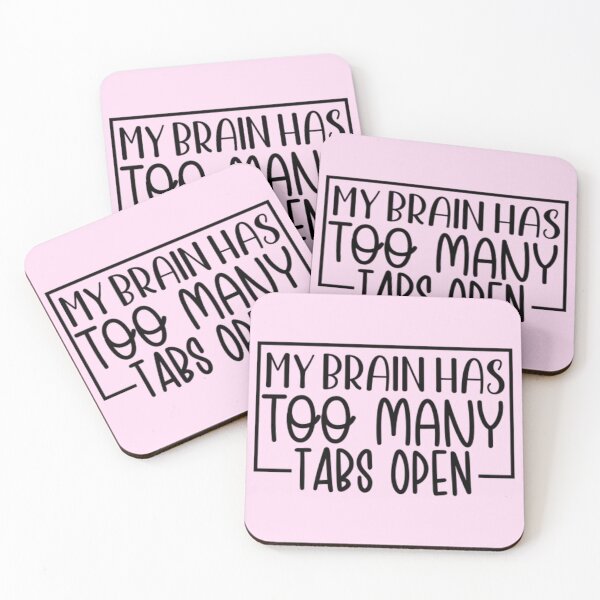 Item preview, My Brains Has Too Many Tabs Open designed and sold by Organized Chaos Designs.