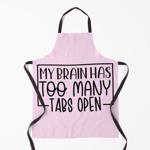Item preview, My Brains Has Too Many Tabs Open designed and sold by Organized Chaos Designs.